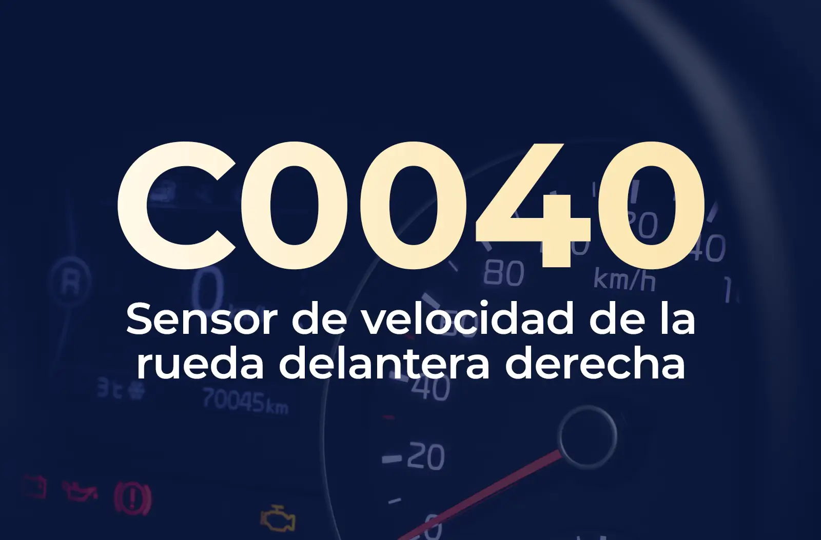 Muestra el código C0040 en amarillo y el texto "Sensor de velocidad de la rueda delantera derecha" en blanco, sobre un fondo azul desenfocado del tablero del vehículo.