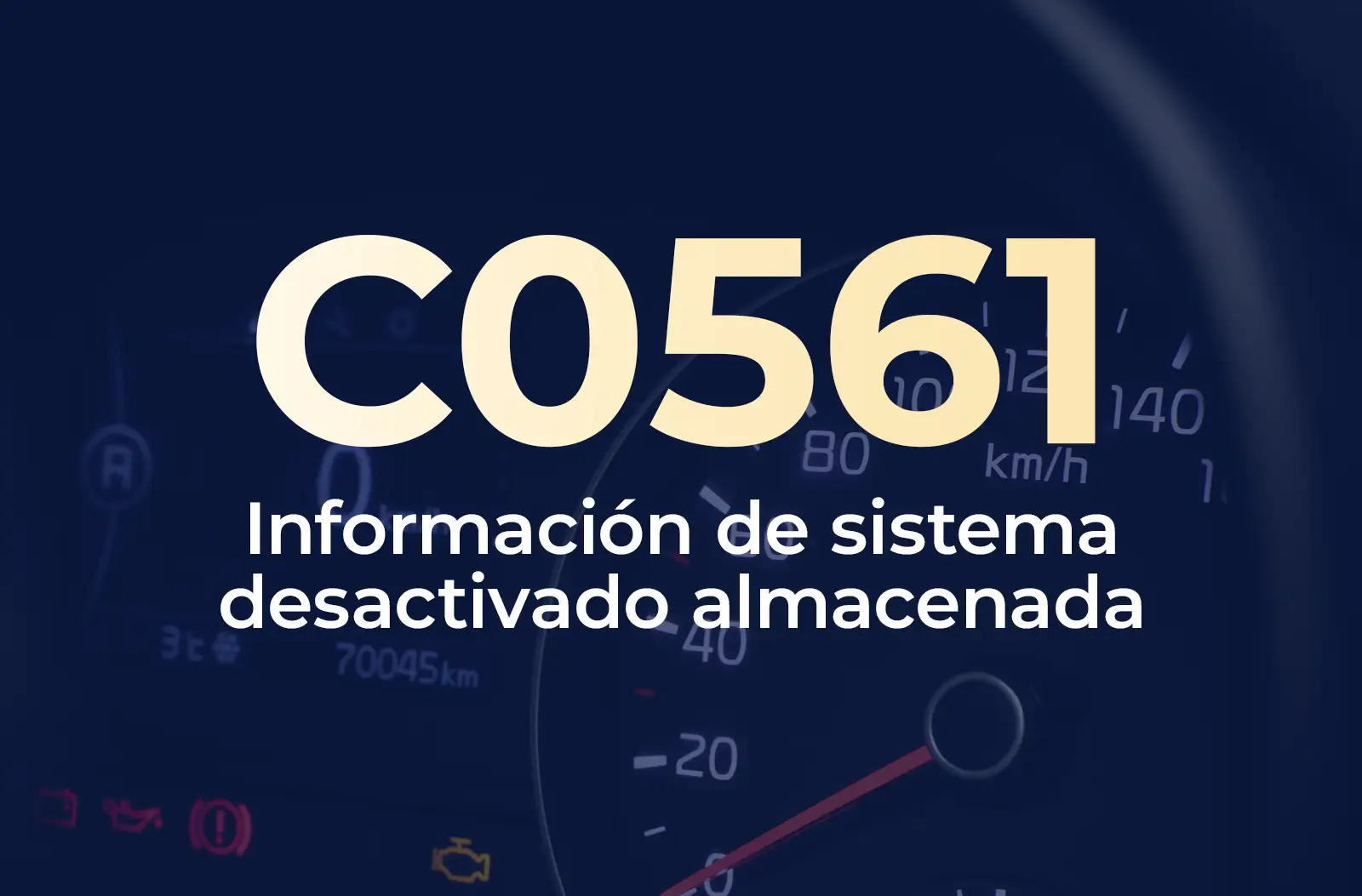 Muestra el código C0561 en amarillo y el texto "Información de sistema desactivado almacenada" en blanco, sobre el fondo azul desenfocado del tablero del vehículo.