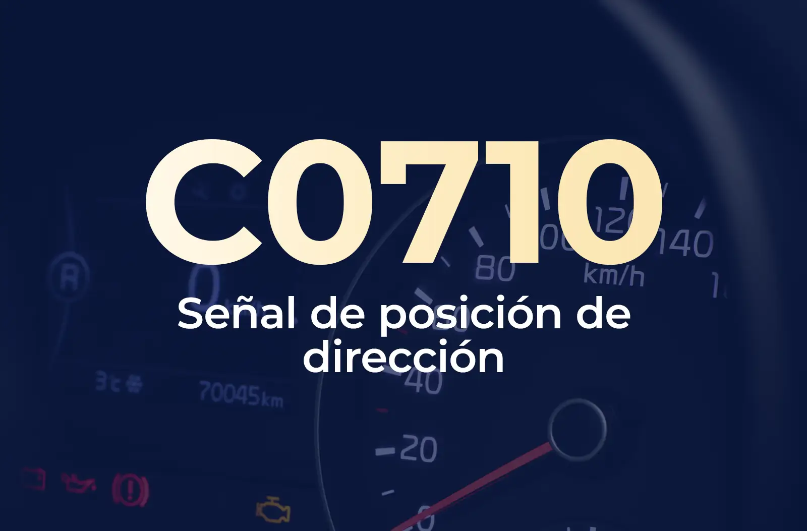 Muestra el código C0710 en amarillo y el texto "Señal de posición de dirección" en blanco, sobre el fondo azul desenfocado del tablero del vehículo.