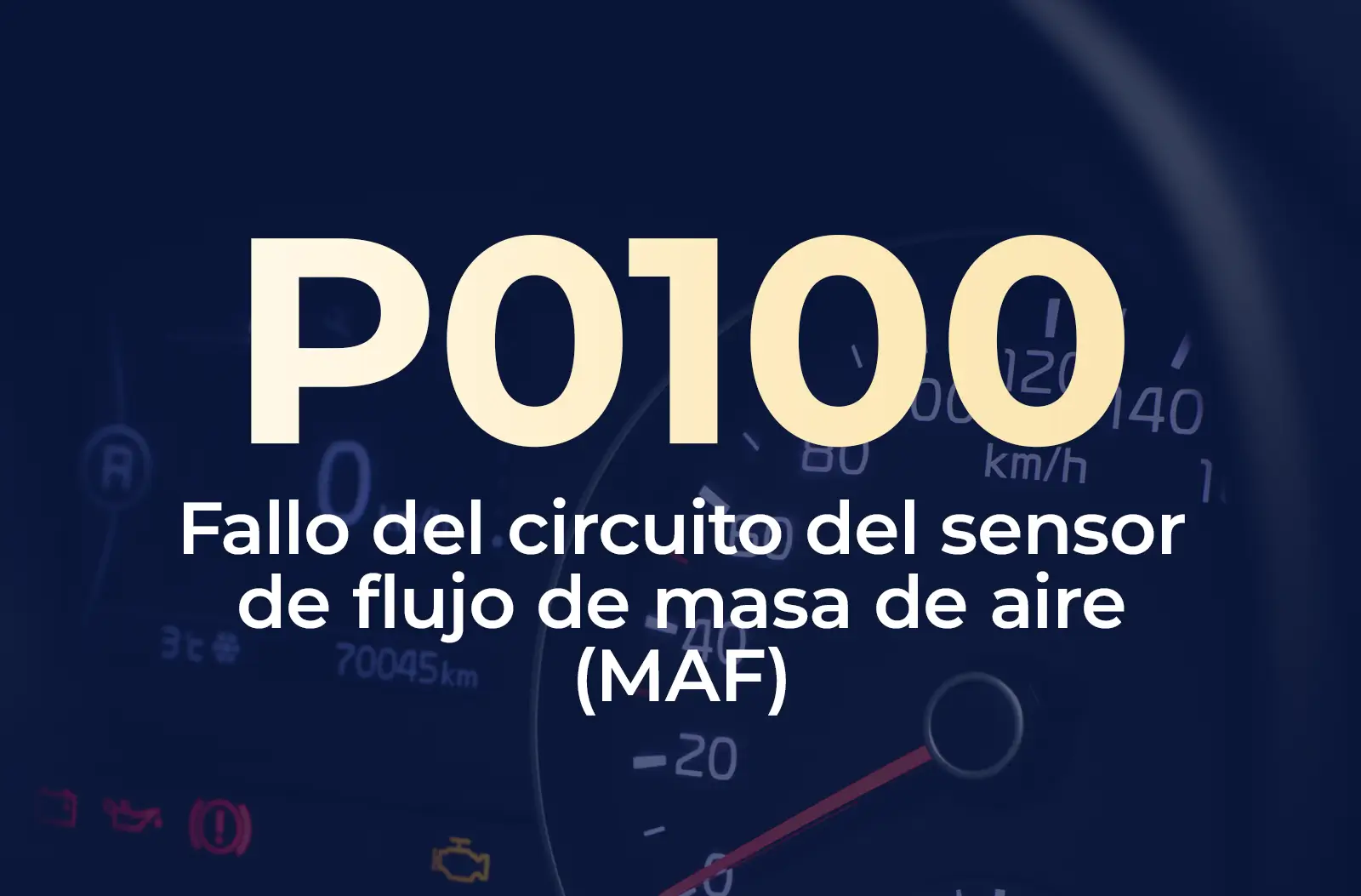 Muestra el código P0100 en amarillo y el texto "Fallo del circuito del sensor de flujo de masa de aire (MAF)" en blanco, sobre el fondo azul desenfocado del tablero del vehículo.