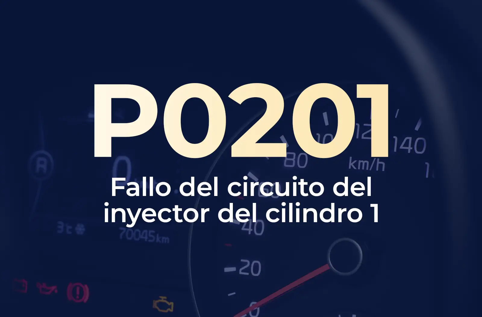 Muestra el código P0201 en amarillo y el texto "Fallo del circuito del inyector del cilindro 1" en blanco, sobre el fondo azul desenfocado del tablero del vehículo.