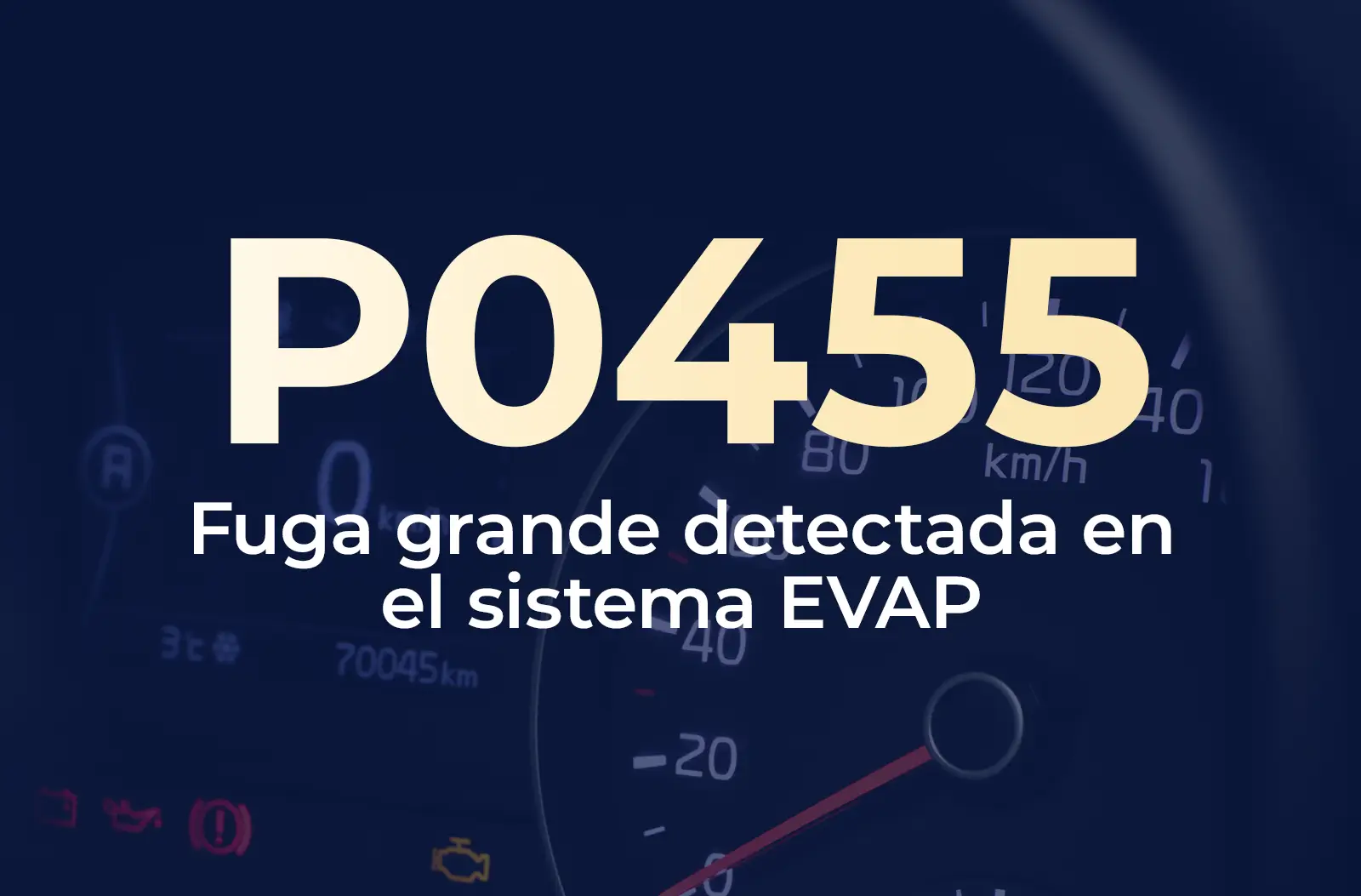 Muestra el código P0455 en amarillo y el texto "Fuga grande detectada en el sistema EVAP" en blanco, sobre el fondo azul desenfocado del tablero del vehículo.