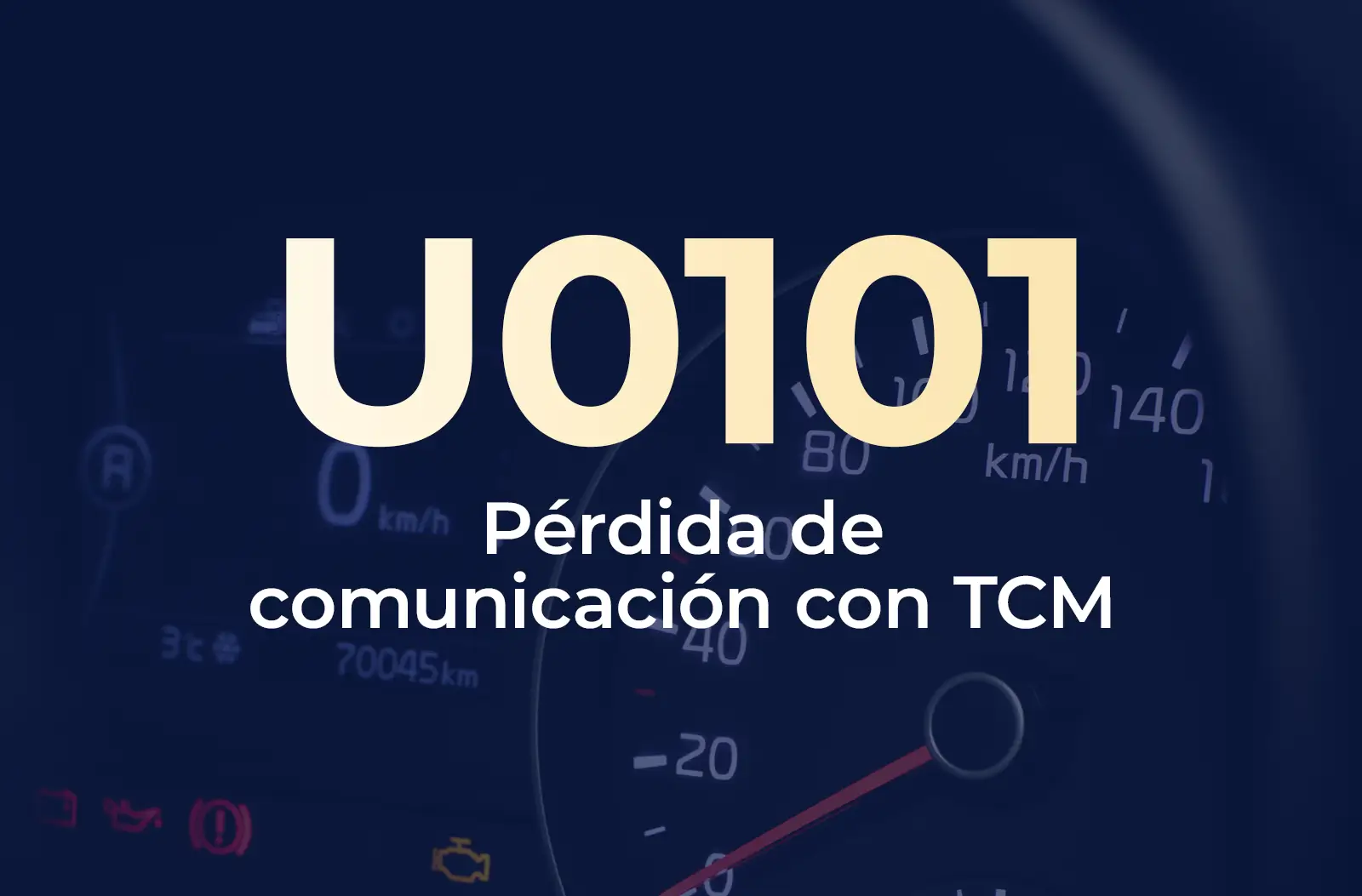Muestra el código U0101 en amarillo y el texto "Pérdida de comunicación con TCM" en blanco, sobre el fondo azul desenfocado del tablero del vehículo.