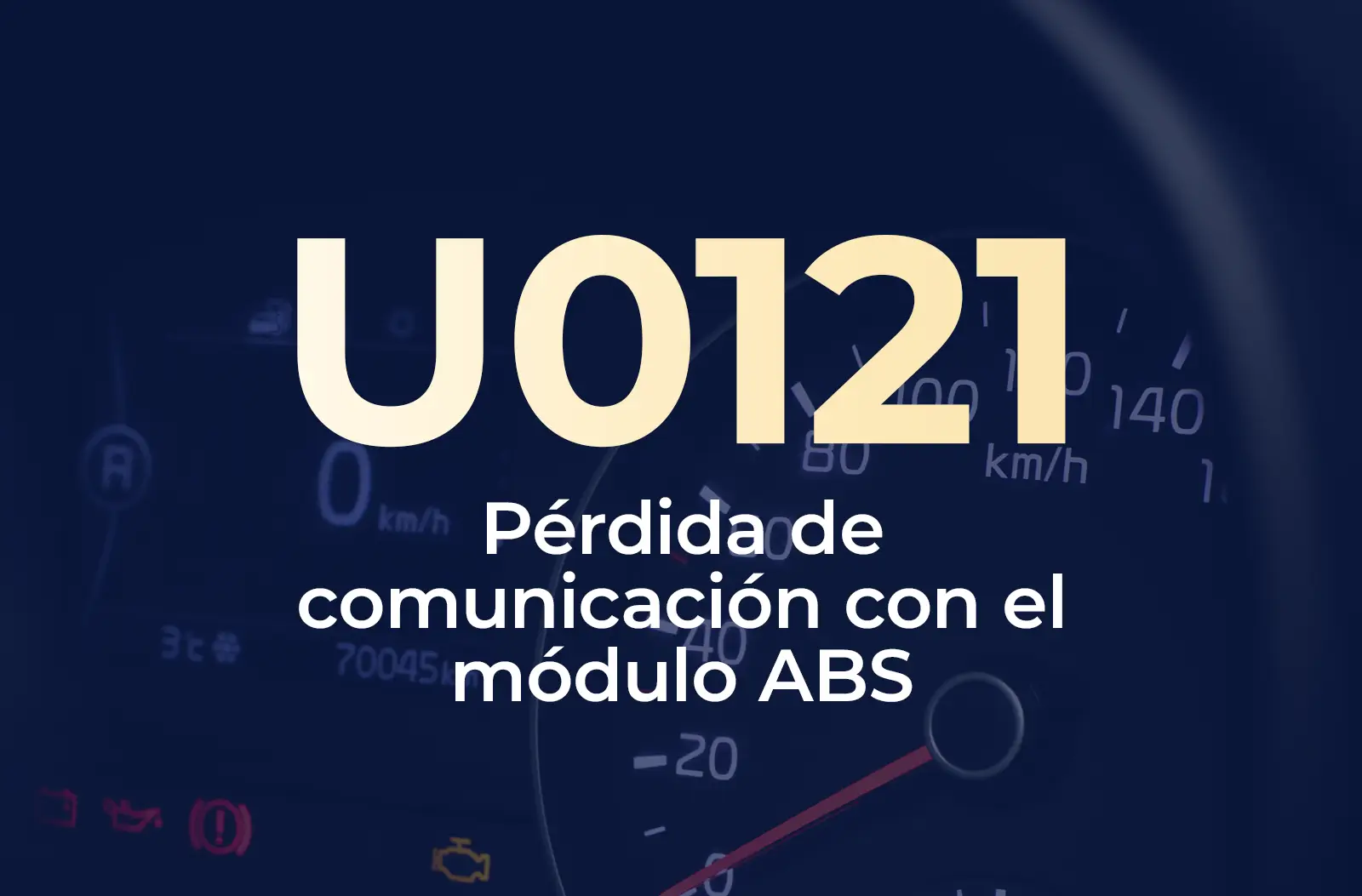 Muestra el código U0121 en amarillo y el texto "Pérdida de comunicación con el módulo ABS" en blanco, sobre el fondo azul desenfocado del tablero del vehículo.
