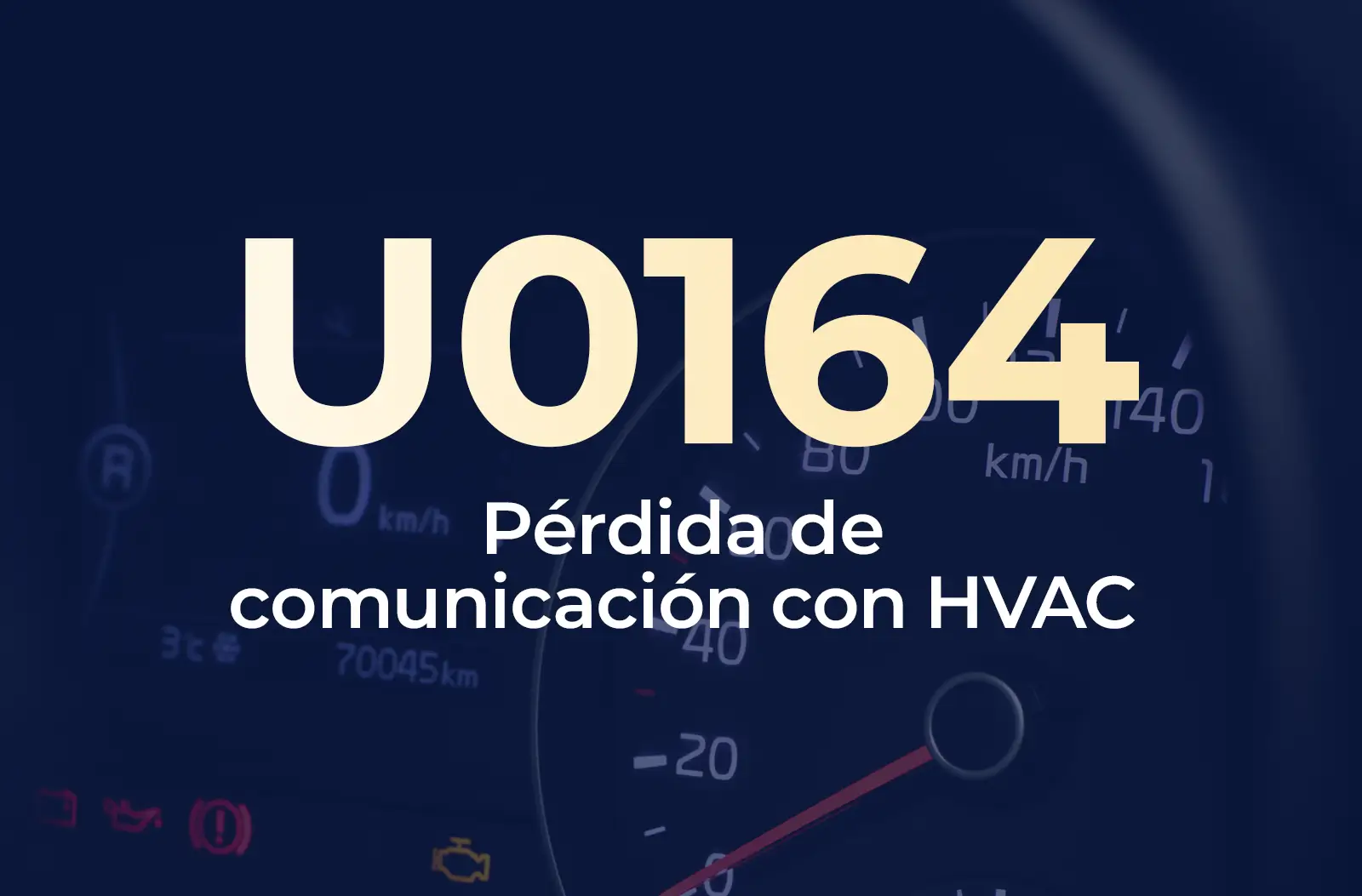 Muestra el código U0164 en amarillo y el texto "Pérdida de comunicación con HVAC" en blanco, sobre el fondo azul desenfocado del tablero del vehículo.