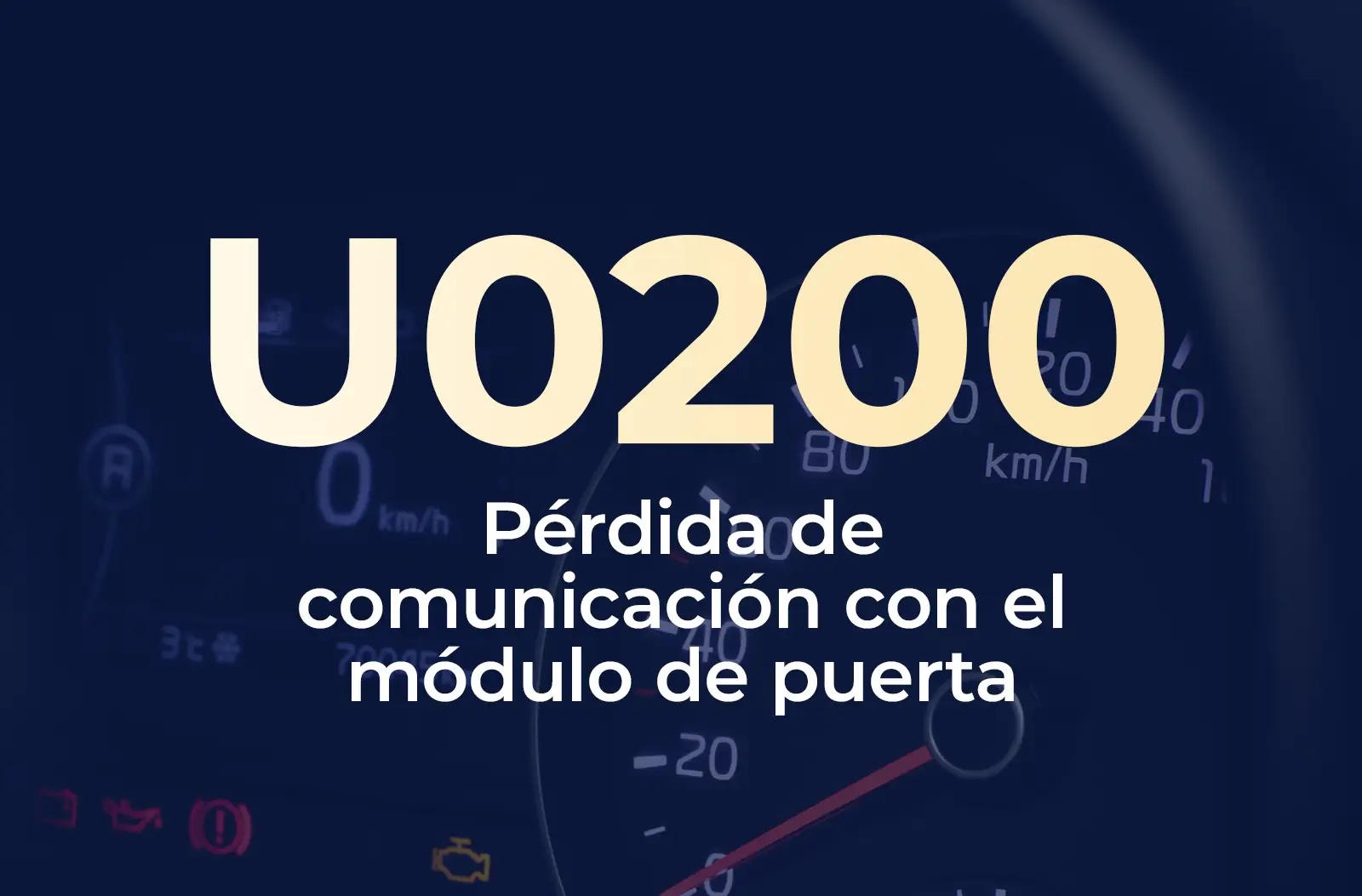 Muestra el código U0200 en amarillo y el texto "Pérdida de comunicación con el módulo de puerta" en blanco, sobre el fondo azul desenfocado del tablero del vehículo.