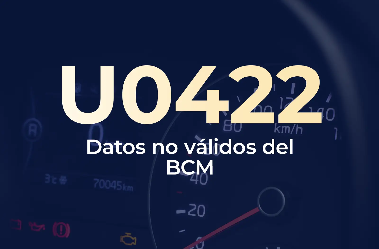 Muestra el código U0422 en amarillo y el texto "Datos no válidos del BCM" en blanco, sobre el fondo azul desenfocado del tablero del vehículo.