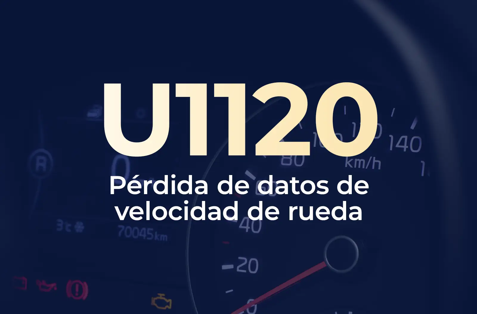 Muestra el código U1120 en amarillo y el texto "Pérdida de datos de velocidad de rueda" en blanco, sobre el fondo azul desenfocado del tablero del vehículo.