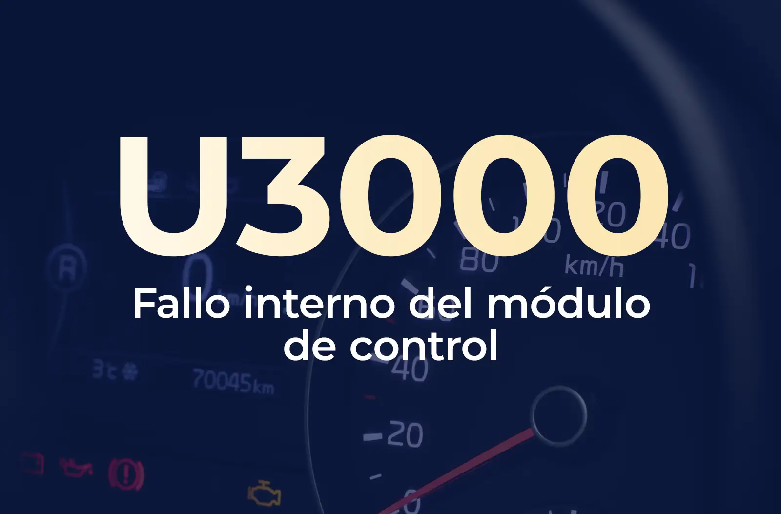 Muestra el código U3000 en amarillo y el texto "Fallo interno del módulo de control" en blanco, sobre el fondo azul desenfocado del tablero del vehículo.