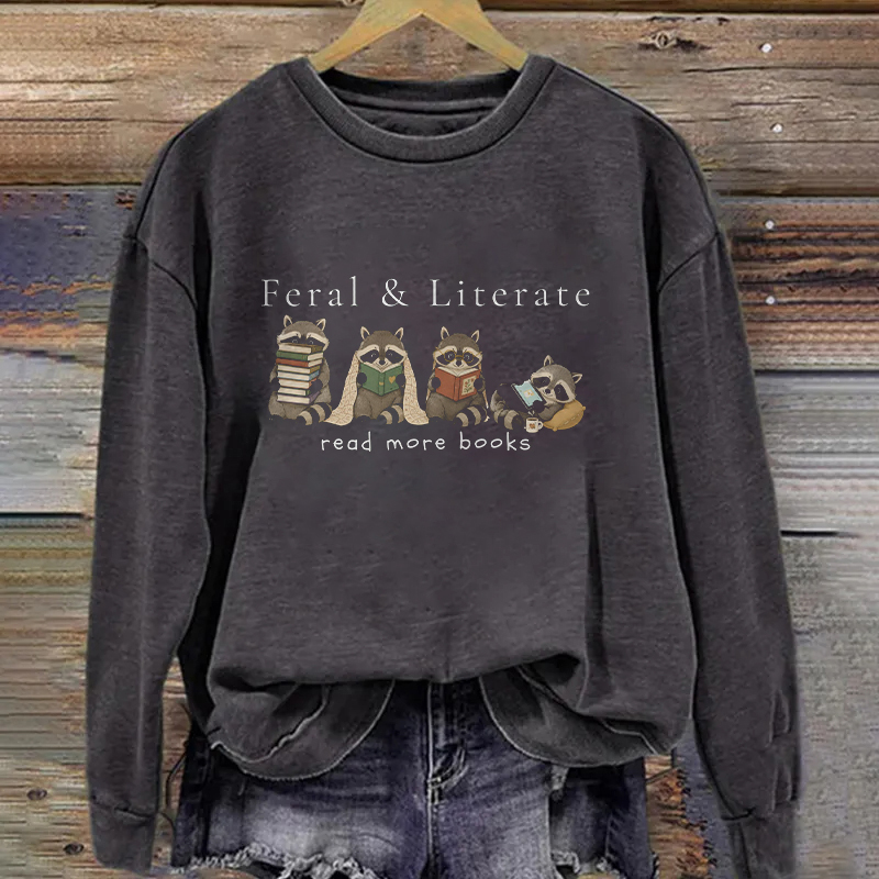 Feral And Literate Read More Books Sweatshirt