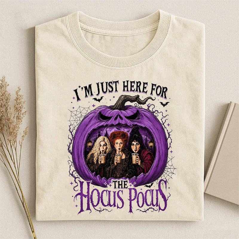 I'm Just Here For The Hocus Posus T-shirt