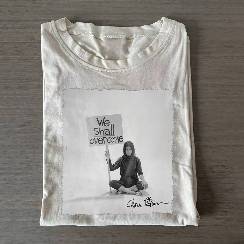 Gloria Steinem We Shall Overcome T-shirt