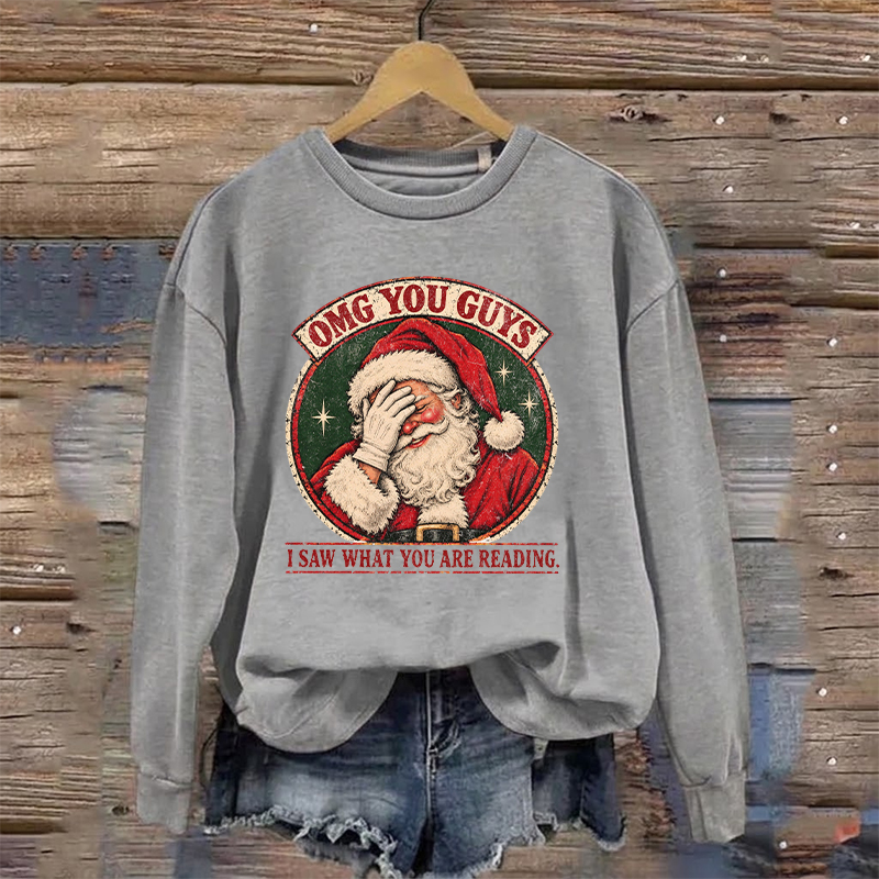 OMG You Guys I Saw You What Are Reading Sweatshirt