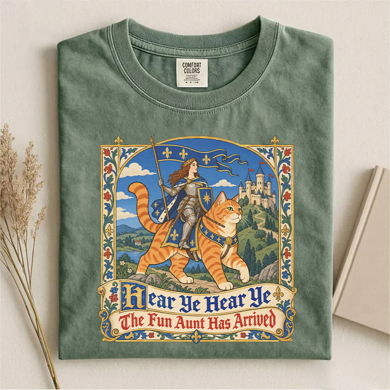 Hear Ye Hear Ye The Fun Aunt Has Arrived T-shirt
