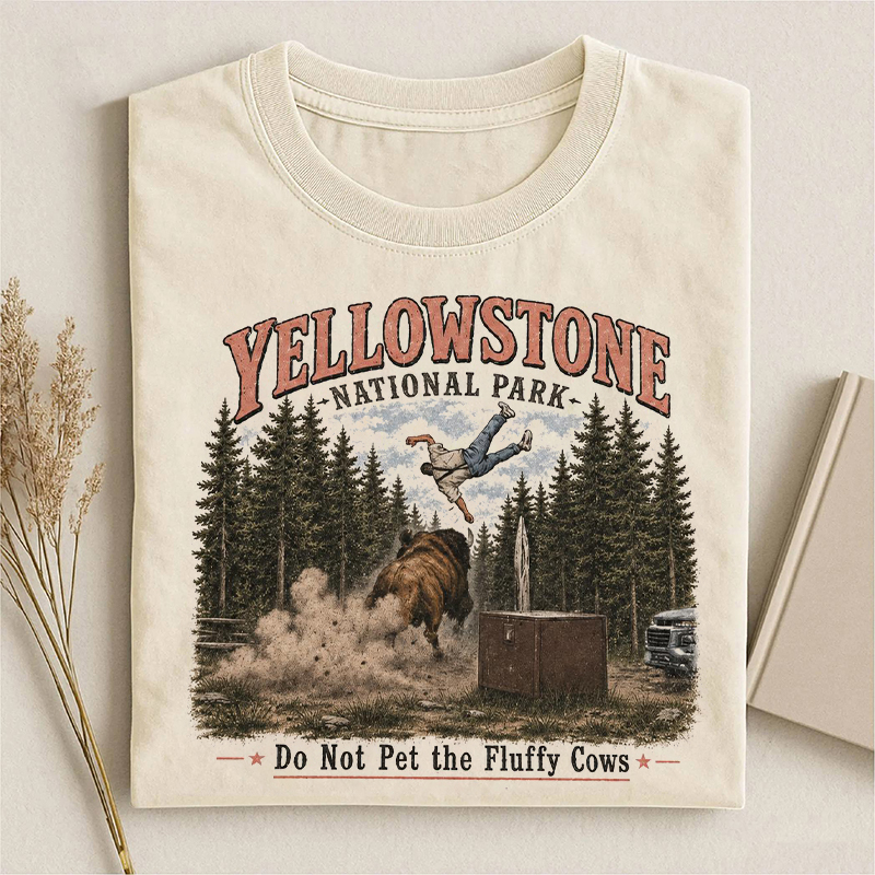 Do Not Pet The Fluffy Cows Yellowstone National Park T-shirt