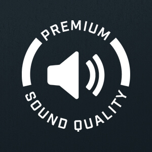 Premium Sound Quality