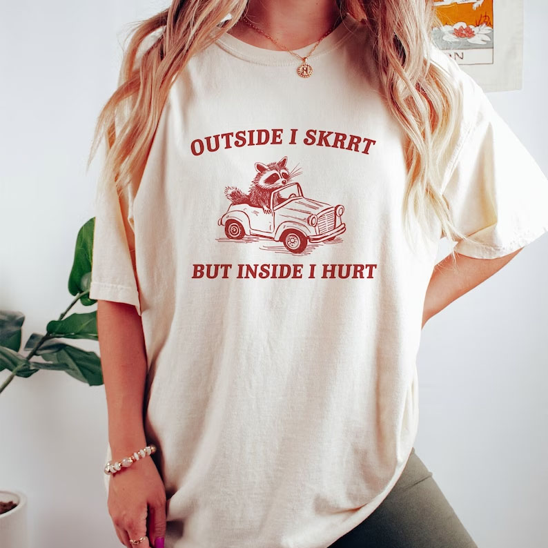 Outside I Skrrt Inside I Hurt shirt
