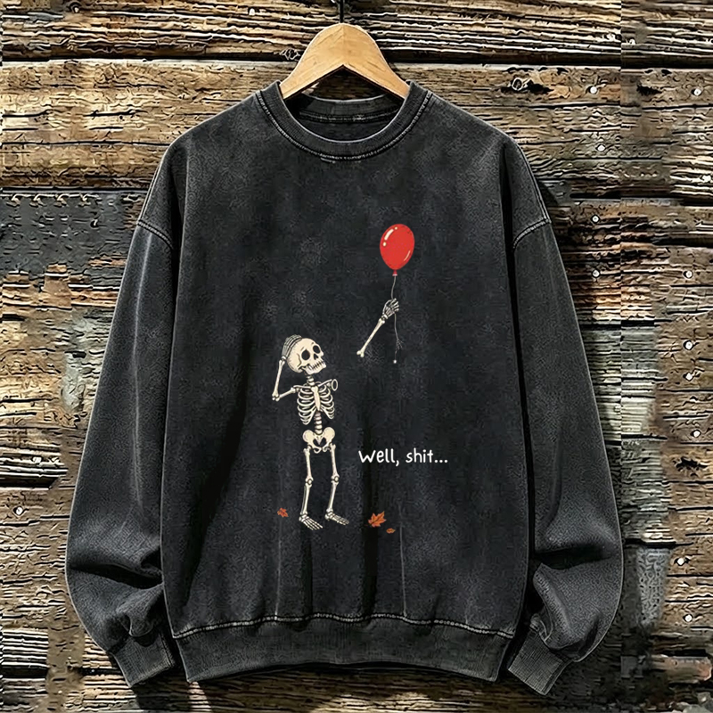 Well Shit Skeleton Sweatshirt