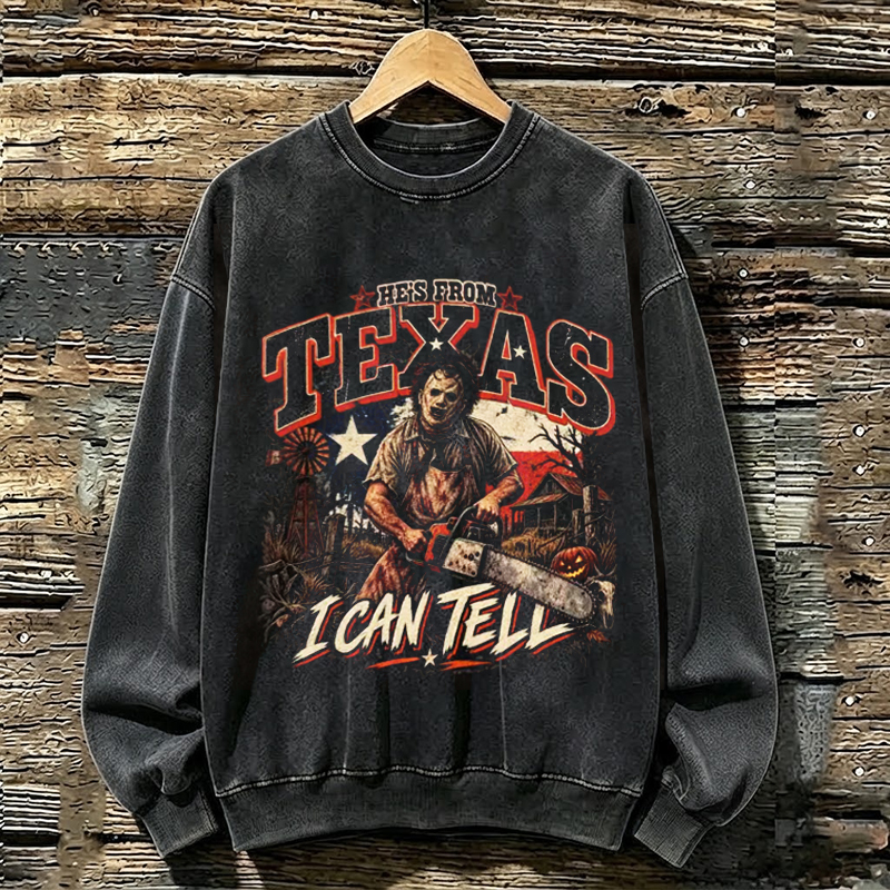 Hes From Texas I Can Tell Sweatshirt