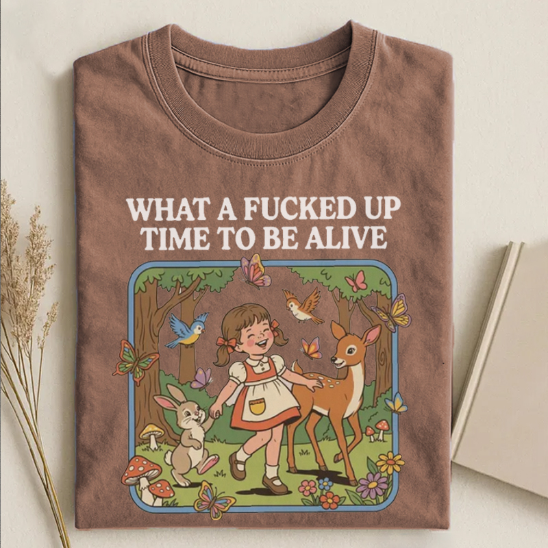 What a F*cked Up Time to Be Alive T-shirt-Teevibe
