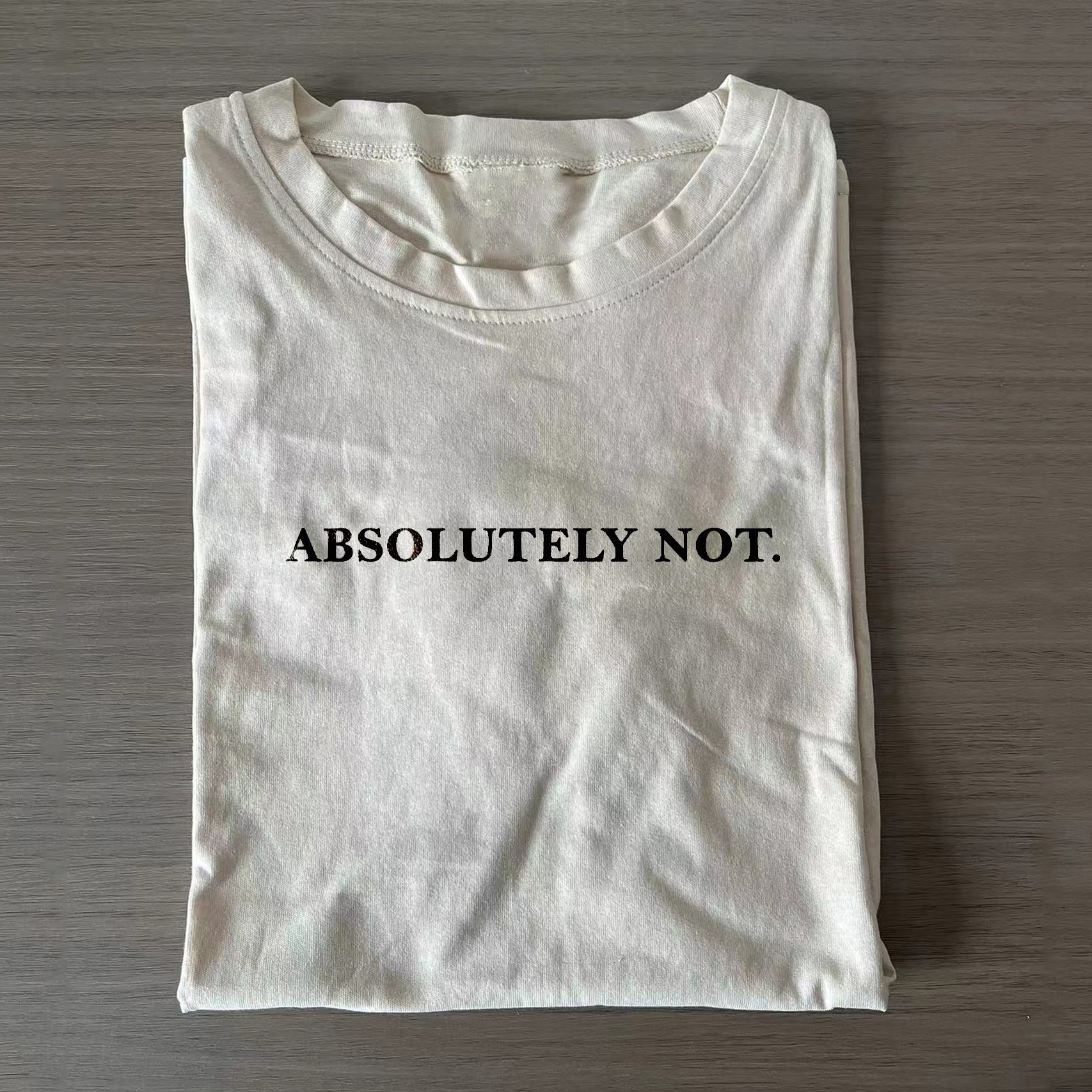 Absolutely Not T-shirt-Teevibe