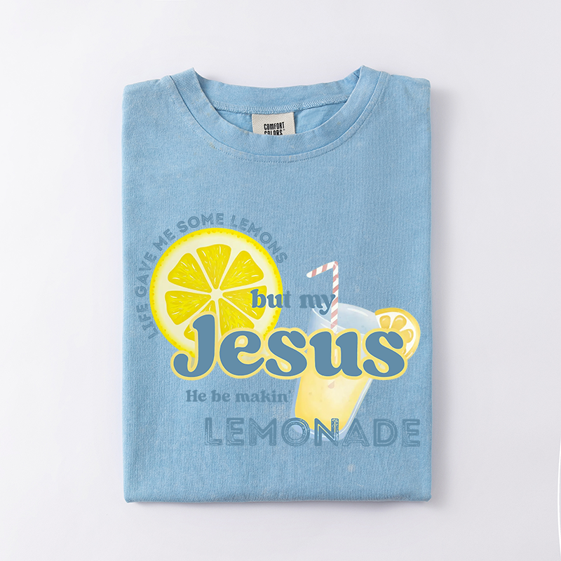 Life gave me some lemons but my Jesus he be makin' lemonade T-shirt-Teevibe