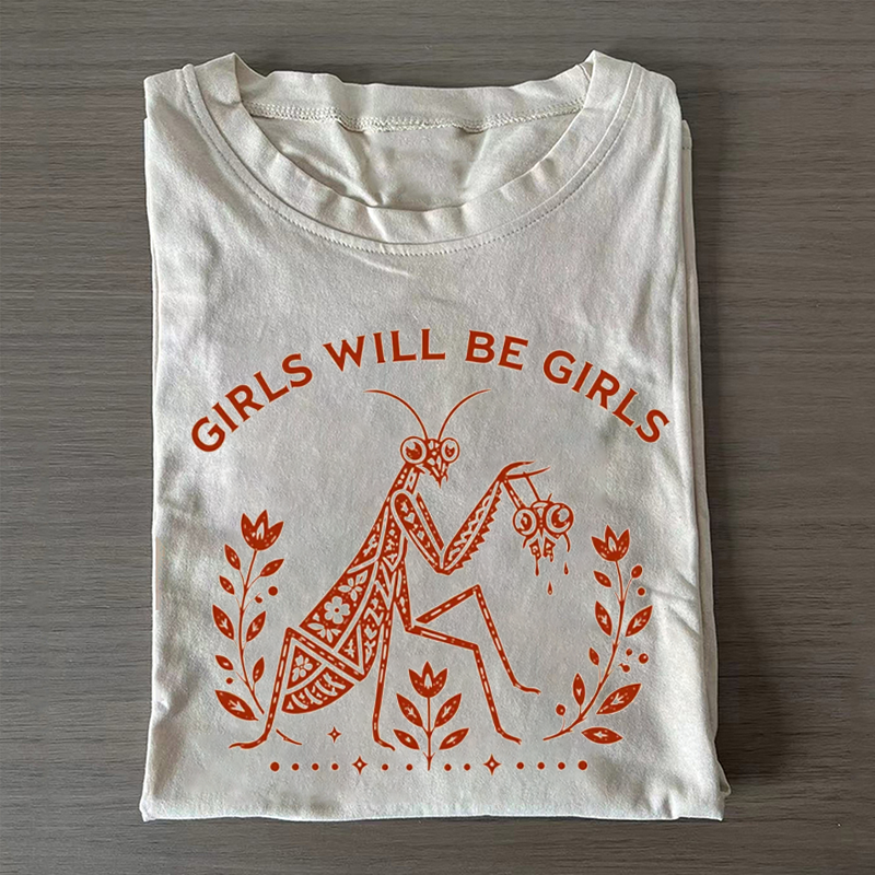 Girls Will Be Girls Praying Mantis T-shirt-Teevibe