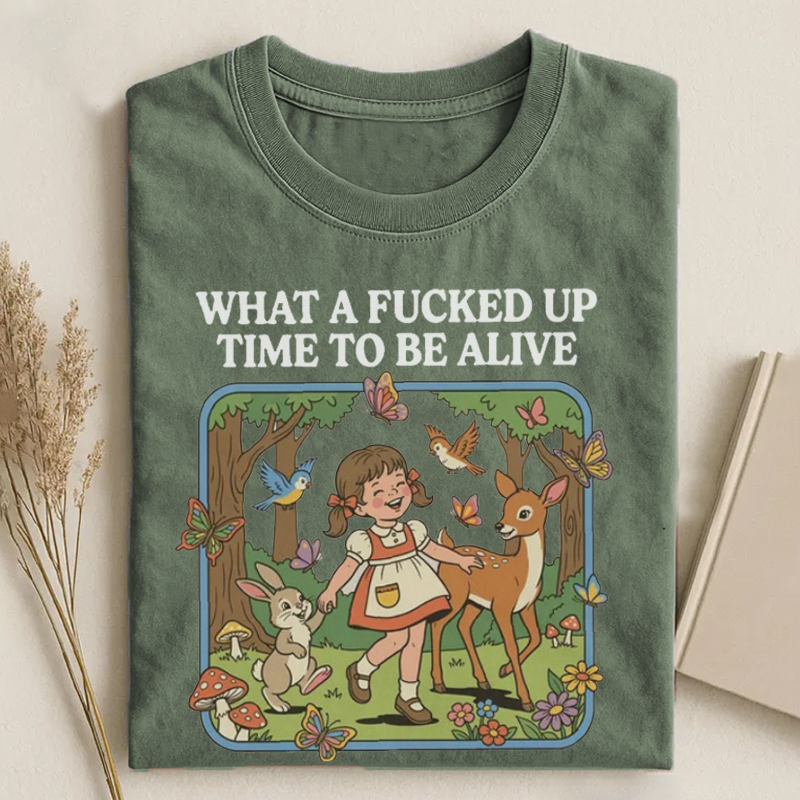 What a F*cked Up Time to Be Alive T-shirt-Teevibe
