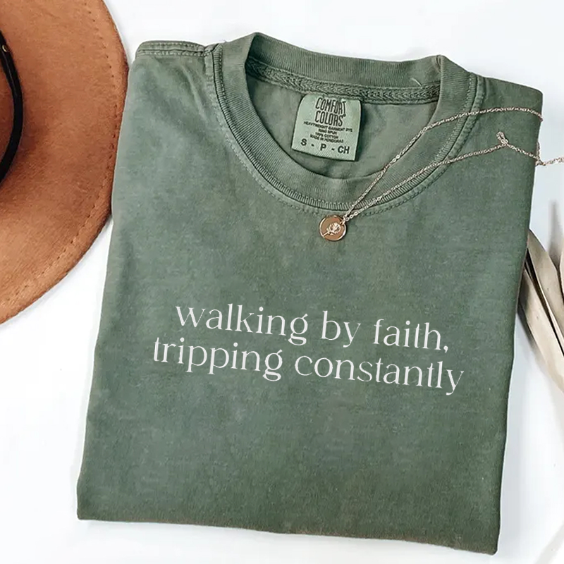 Comfort Colors Walking by Faith Tripping Constantly T-shirt-Teevibe