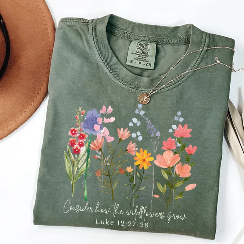 Comfort Colors Consider How The Wildflowers Grow T-shirt-Teevibe