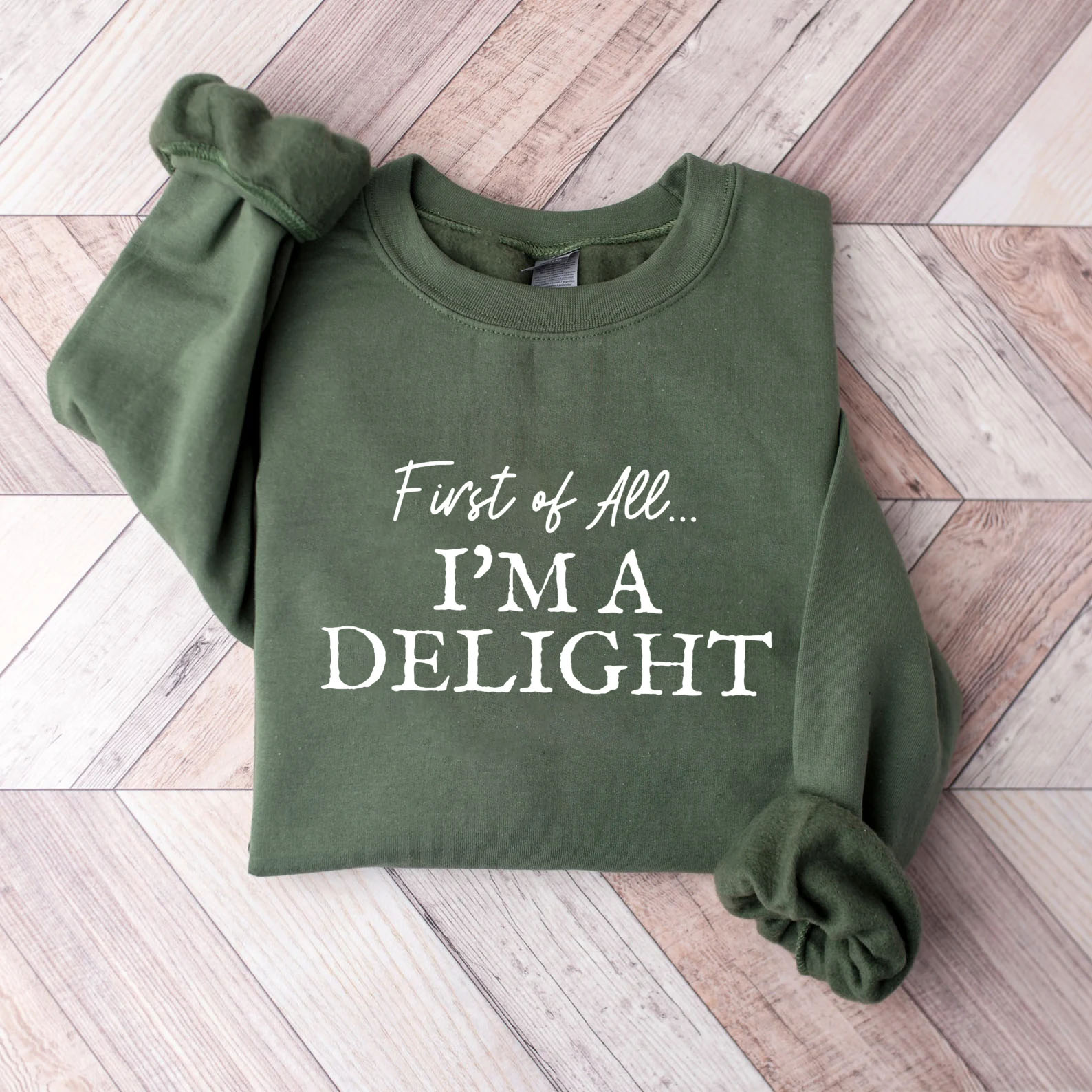 First of All I'm a Delight Sweatshirt-Teevibe