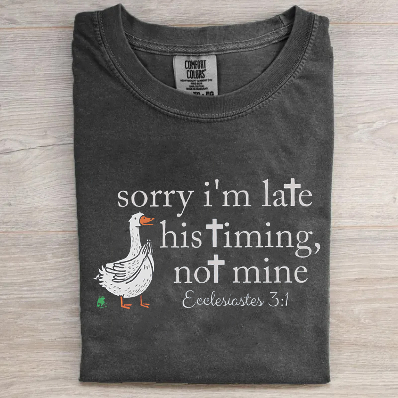 Sorry I’m late Bible Verse T-shirt-Teevibe