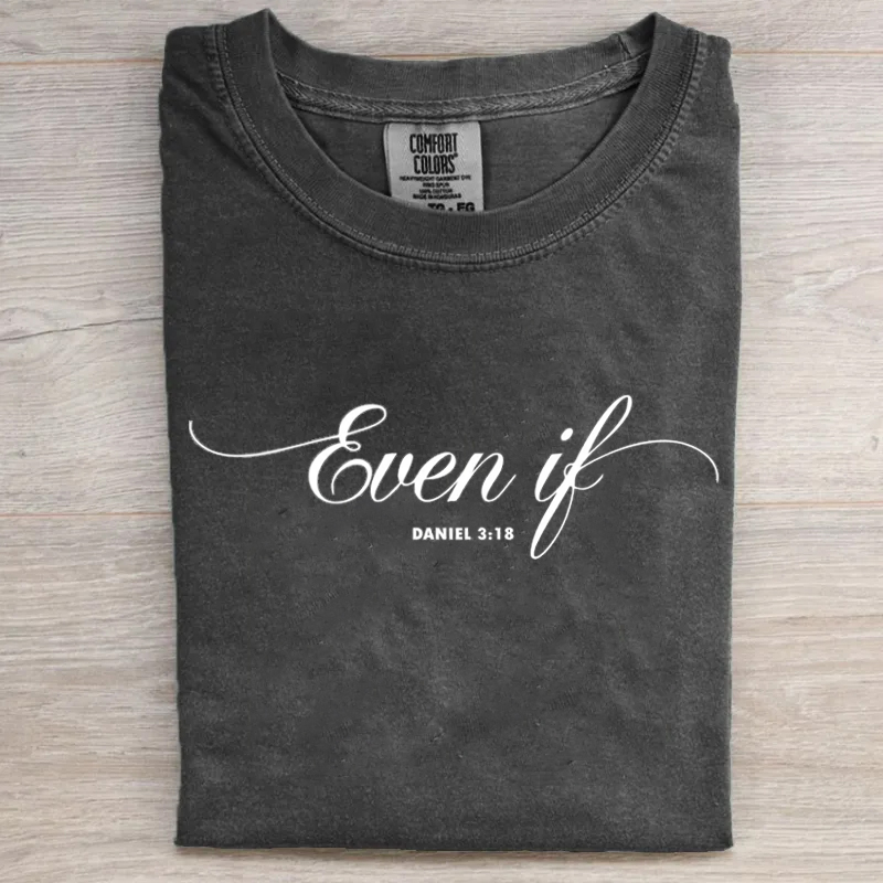 Comfort Colors Even If Daniel 3:18 T-shirt-Teevibe