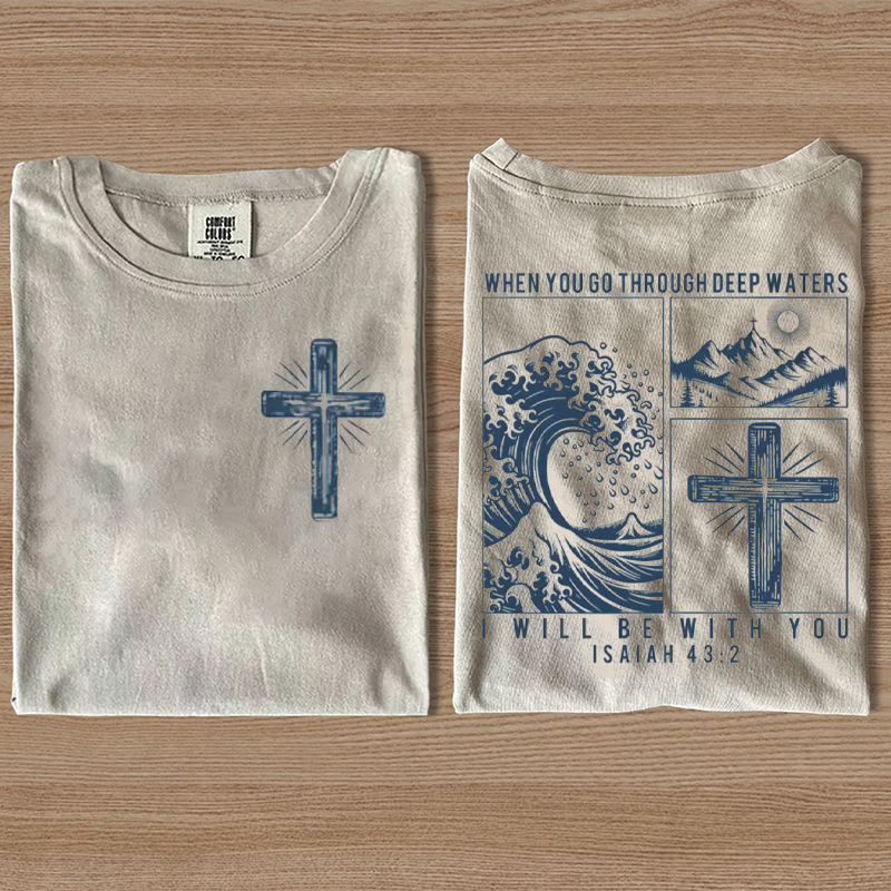 When You Go Through Deep Waters Christian T-shirt-Teevibe