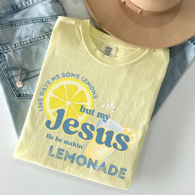 Life gave me some lemons but my Jesus he be makin' lemonade T-shirt-Teevibe