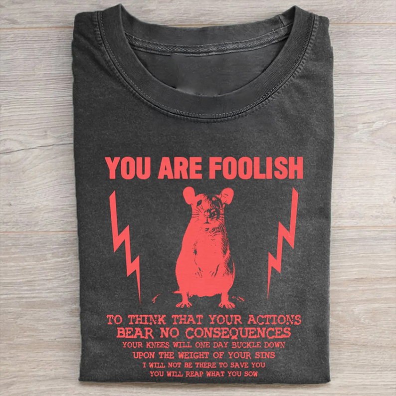 You Are Foolish Rat T-shirt-Teevibe