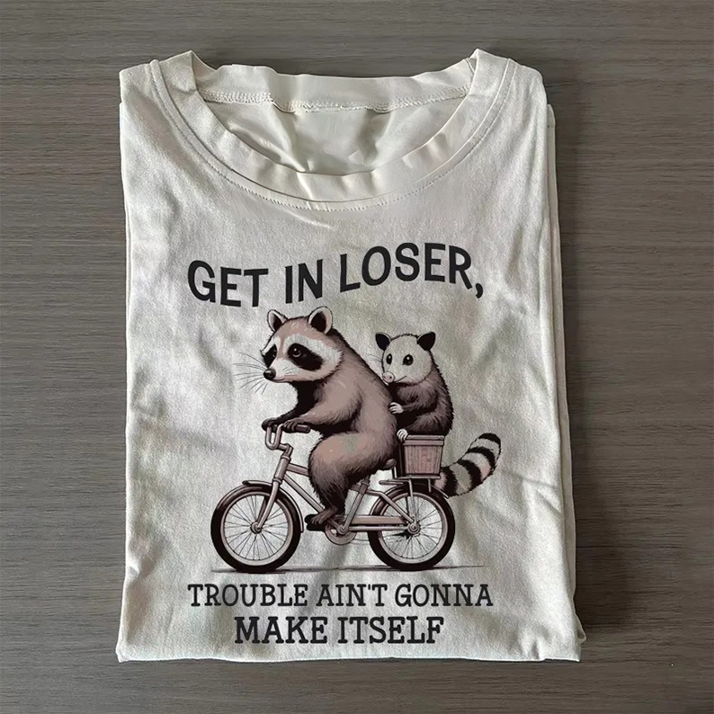 Get In Loser T-shirt/Sweatshirt-Teevibe