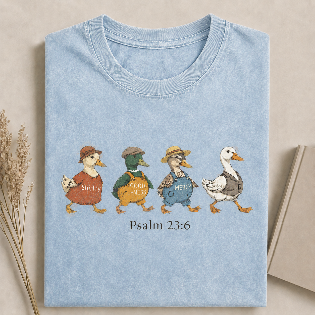 Psalm 23:6 Surely Goodness and Mercy Duck Christian Faith T-shirt-Teevibe