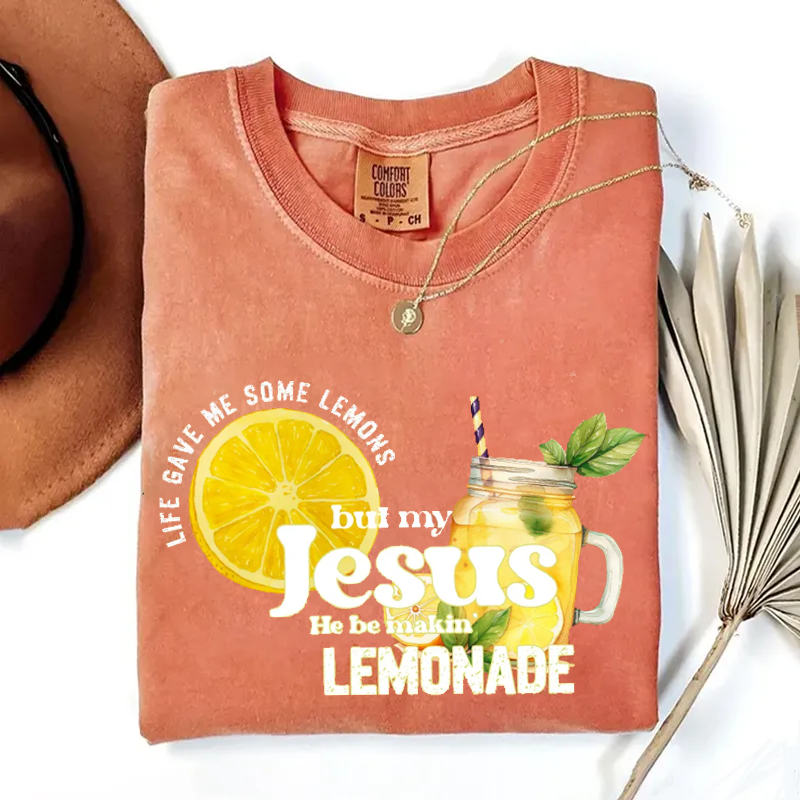 Life gave me some lemons but my Jesus he be makin' lemonade T-shirt-Teevibe
