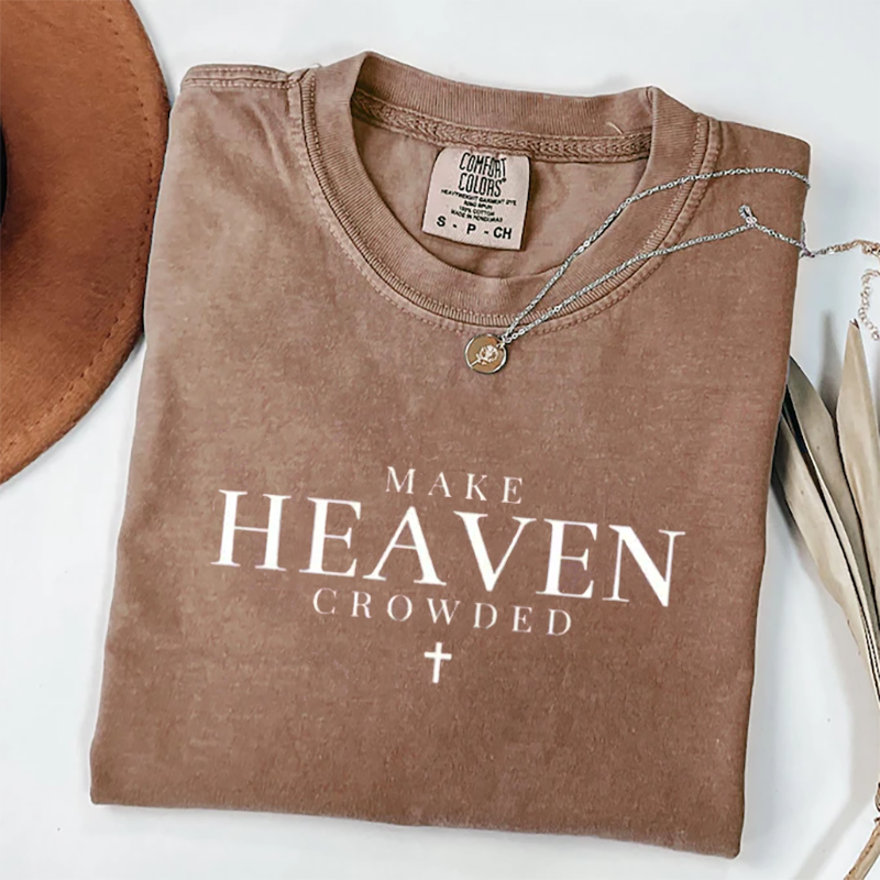 Comfort Colors Make Heaven Crowded T-shirt-Teevibe