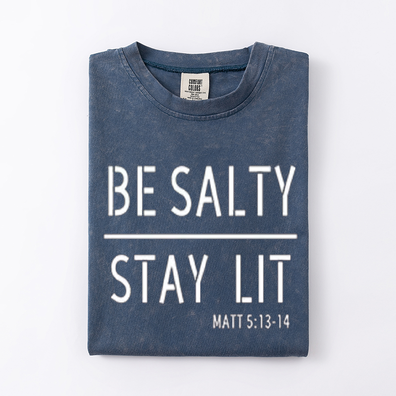 Be Salty Stay Lit Christian T-shirt-Teevibe