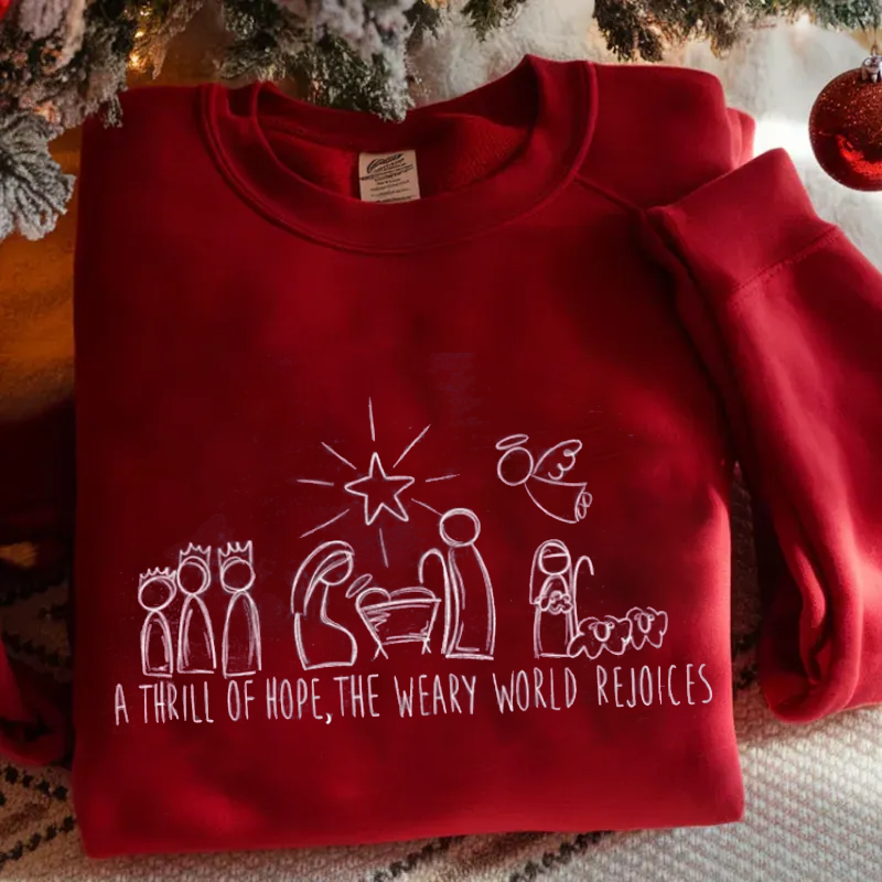 A Thrill Of Hope The Weary World Rejoices Sweatshirt-Teevibe