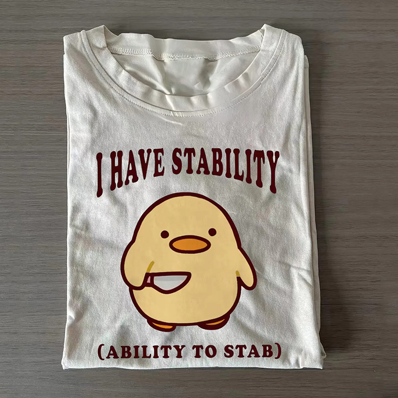 I Have Stability Ability To Stab T-shirt-Teevibe
