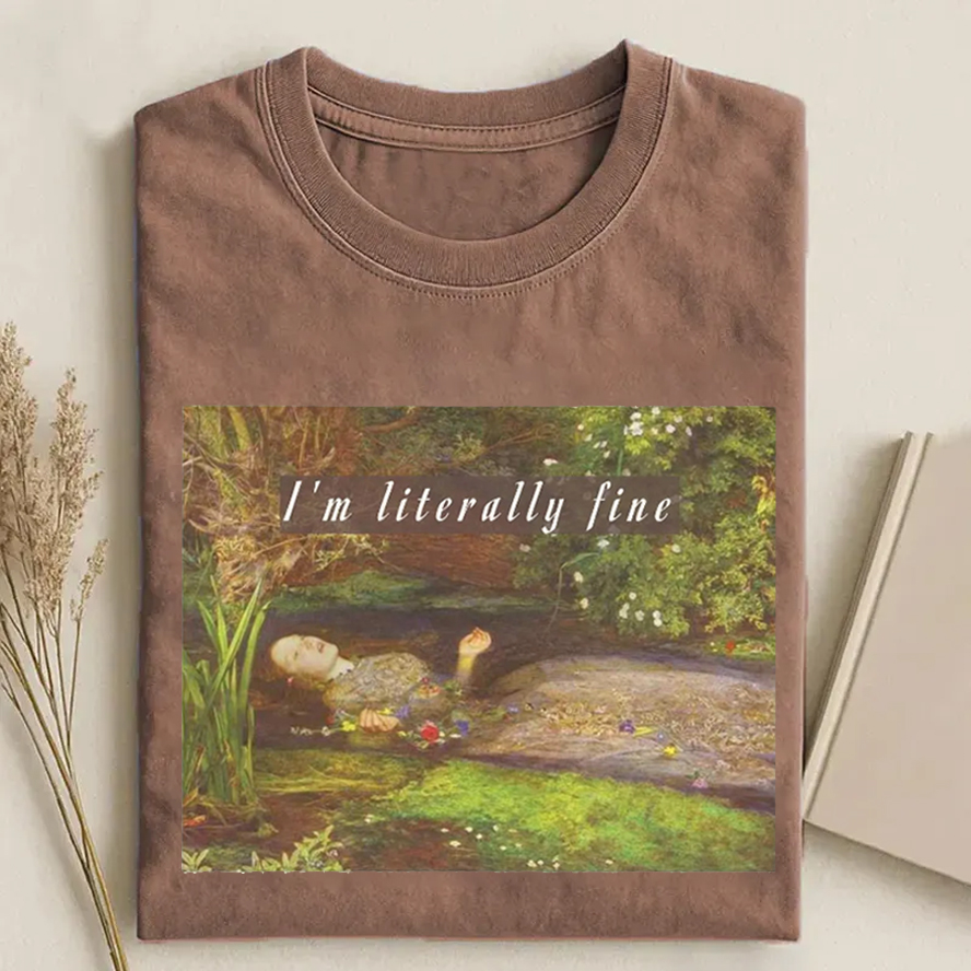 I'm Literally Fine T Shirt-Teevibe