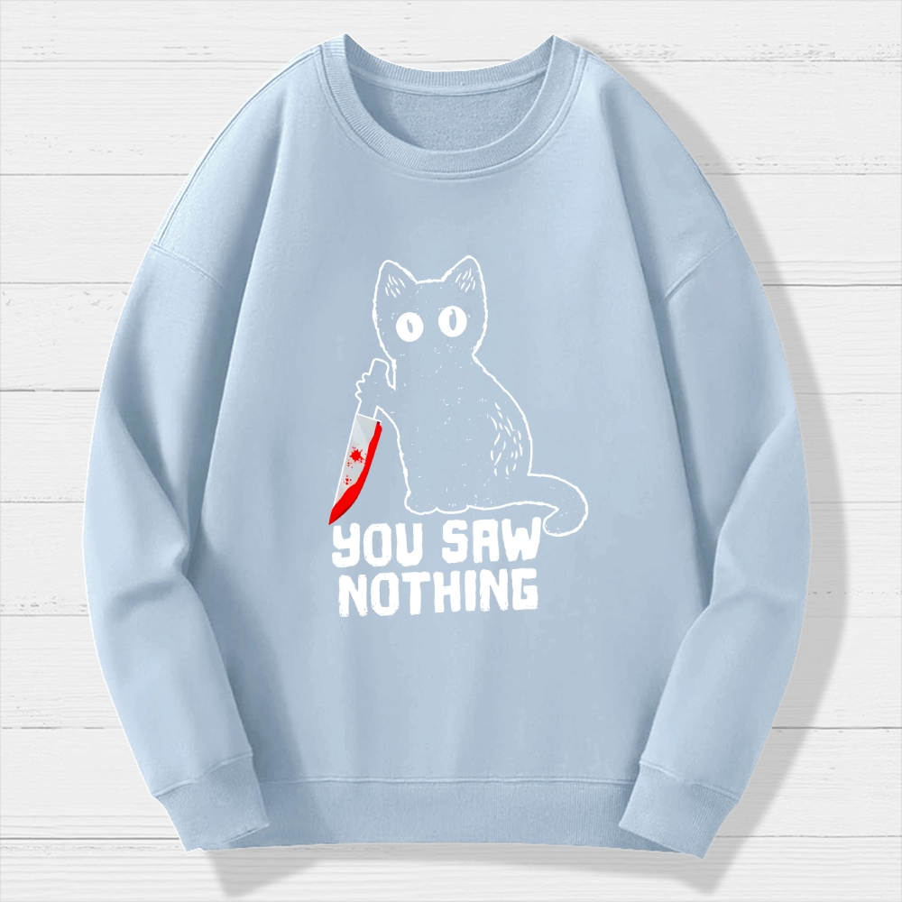 You Saw Nothing Cat With Bloody Knife Halloween Humorous  Cotton Sweatshirt