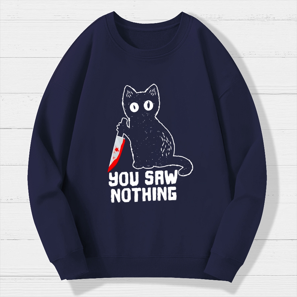 You Saw Nothing Cat With Bloody Knife Halloween Humorous  Cotton Sweatshirt