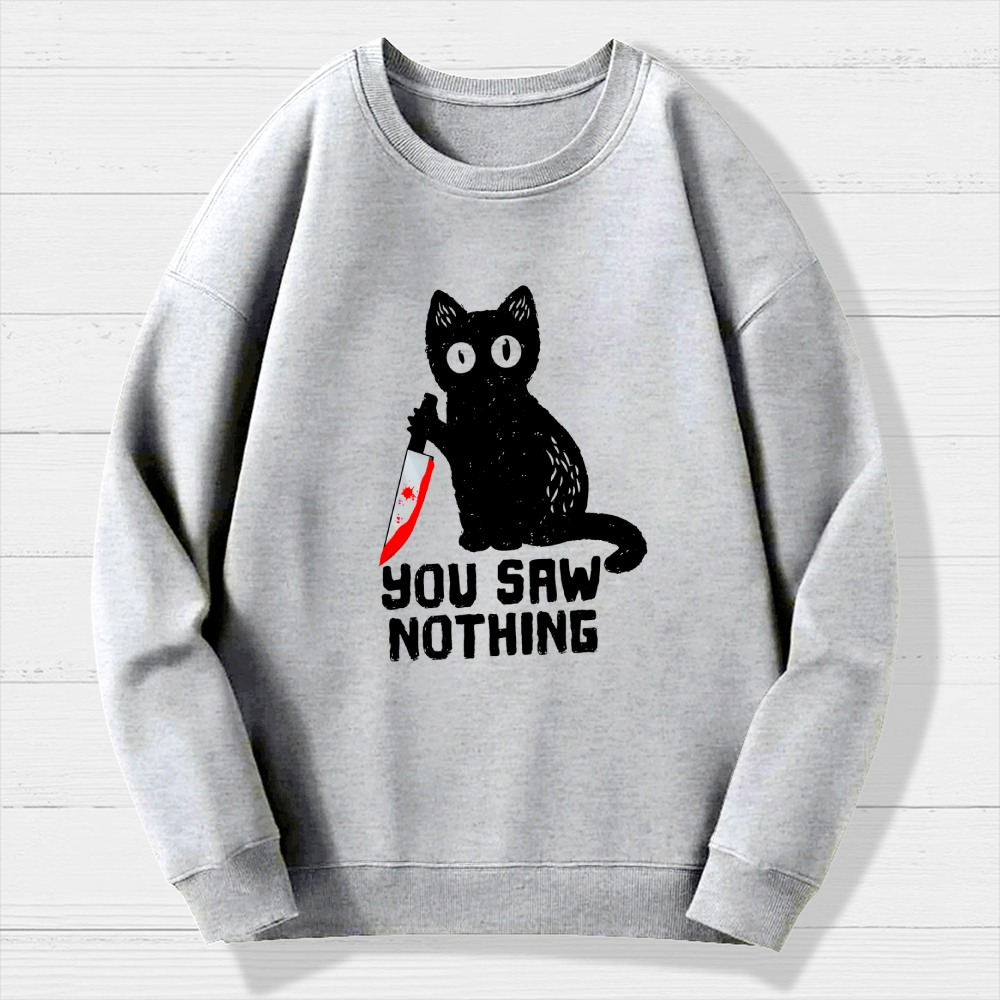 You Saw Nothing Cat With Bloody Knife Halloween Humorous  Cotton Sweatshirt