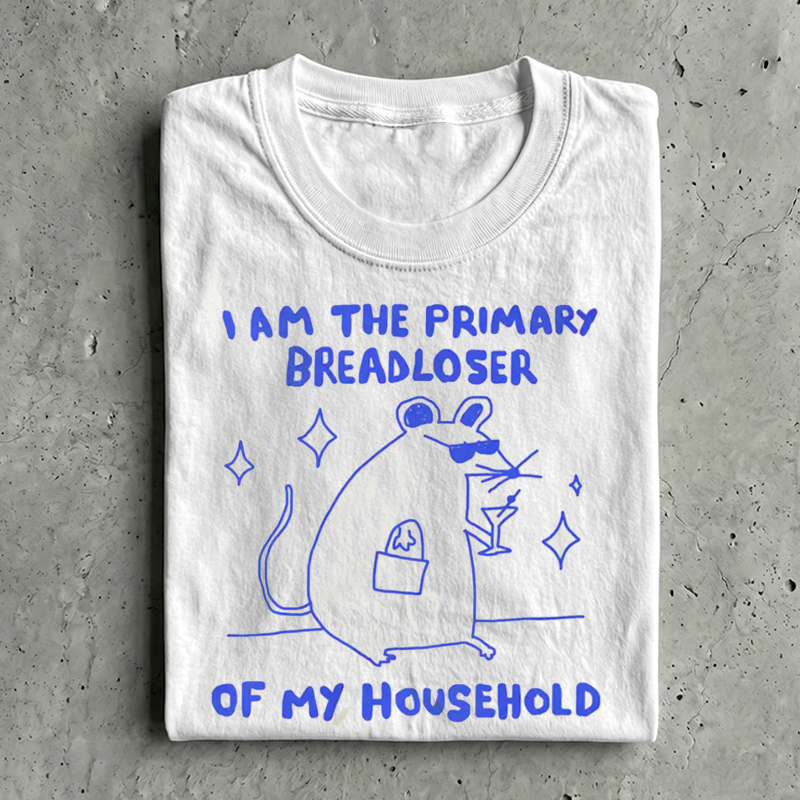 i am the primary breadloser of my household T-shirt-Teevibe