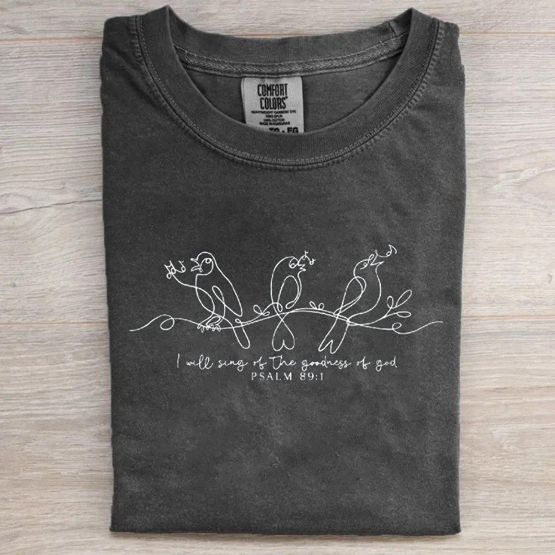 Comfort Colors I Will Sing of the Goodness of God T-shirt-Teevibe