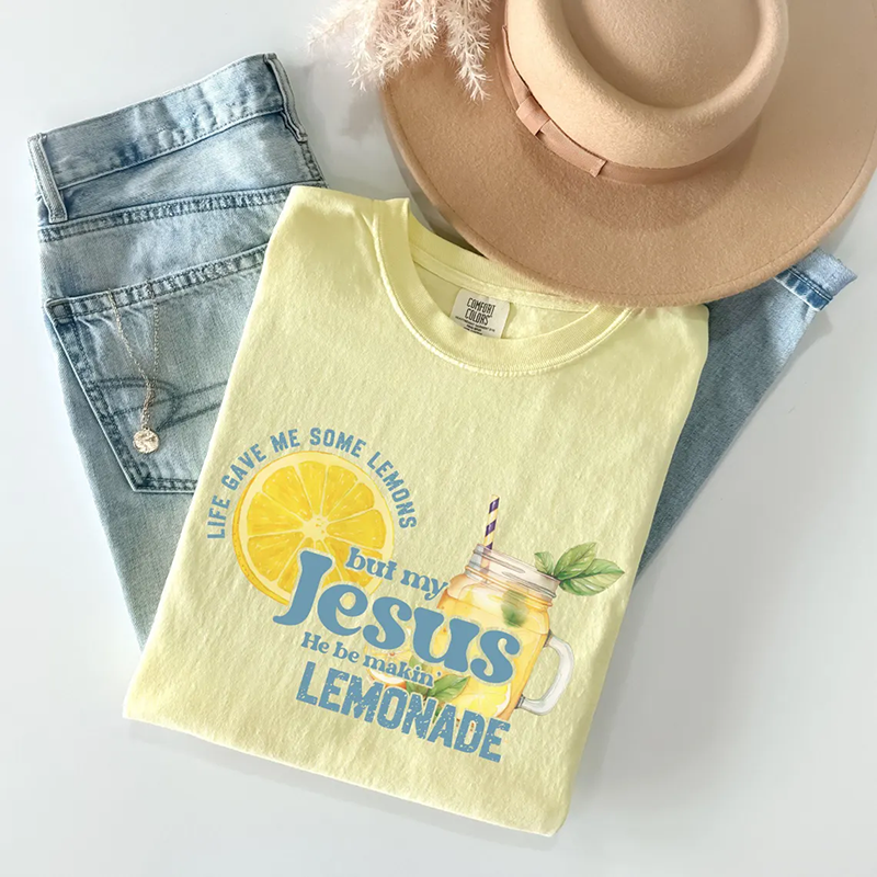 Life gave me some lemons but my Jesus he be makin' lemonade T-shirt-Teevibe